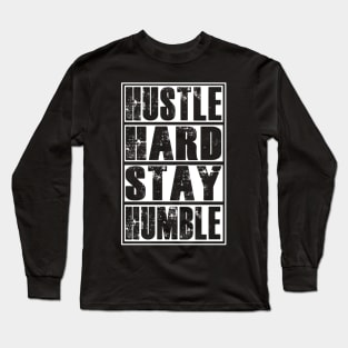 Hustle Hard Stay Humble Entrepreneur Fitness Gym Workout Motivation Long Sleeve T-Shirt